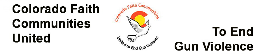 Diverse Faith Communities are working together to end deaths and injuries caused by gun violence in Colorado.